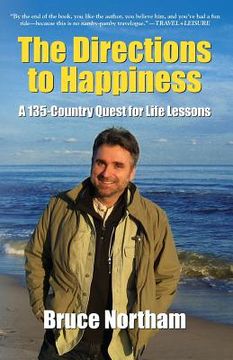 portada The Directions to Happiness: A 135-Country Quest for Life Lessons (en Inglés)