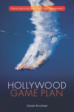 portada hollywood game plan: how to land a job in film, tv, or digital entertainment (in English)