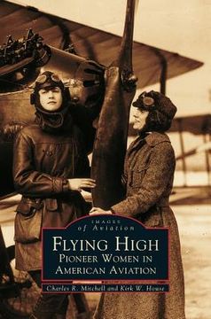 portada Flying High: Pioneer Women in American Aviation (en Inglés)