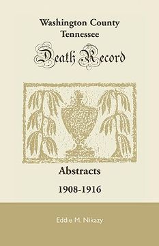 portada washington county, tennessee, death record abstracts: 1908-1916 (en Inglés)