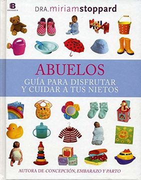portada Abuelos. Guía Para Disfrutar y Cuidar a tus Nietos. (in Spanish)