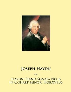 portada Haydn: Piano Sonata No. 6 in C-sharp minor, Hob.XVI:36 (en Inglés)