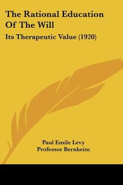 portada the rational education of the will: its therapeutic value (1920) (en Inglés)