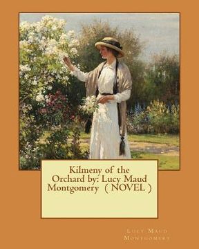 portada Kilmeny of the Orchard by: Lucy Maud Montgomery ( NOVEL ) (in English)