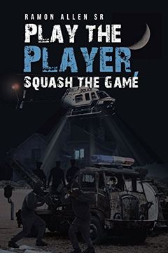 portada Play the Player, Squash the Game
