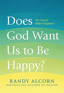 portada Does god Want us to be Happy? The Case for Biblical Happiness 