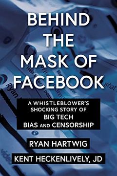 portada Behind the Mask of Facebook: A Whistleblower'S Shocking Story of big Tech Bias and Censorship (Children s Health Defense) (en Inglés)