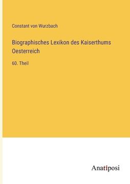 portada Biographisches Lexikon des Kaiserthums Oesterreich: 60. Theil (en Alemán)