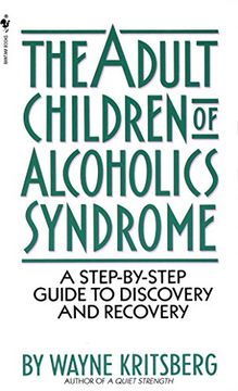portada Adult Children of Alcoholics Syndrome: A Step by Step Guide to Discovery and Recovery (en Inglés)