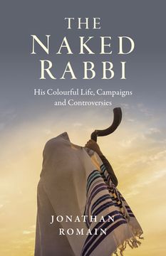 portada The Naked Rabbi: His Colourful Life, Campaigns and Controversies (en Inglés)