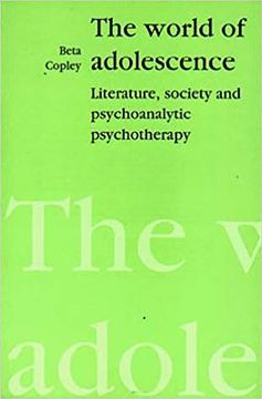 portada The World of Adolescence: Literature, Society and Psychoanalytic Psychotherapy (en Inglés)