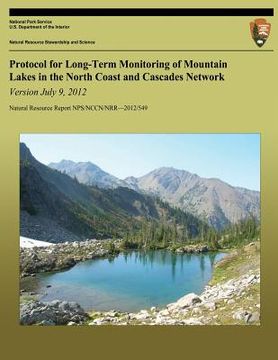 portada Protocol for Long-Term Monitoring of Mountain Lakes in the North Coast and Cascades Network Version July 9, 2012 (en Inglés)