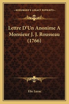 portada Lettre D'Un Anonime A Monsieur J. J. Rousseau (1766) (in French)