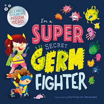 portada I'M a Super Secret Germ Fighter: Padded Board Book (en Inglés)