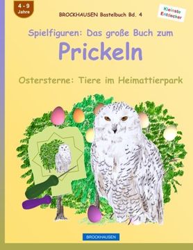 portada Brockhausen Bastelbuch bd. 4: Spielfiguren - das Große Buch zum Prickeln: Ostersterne: Tiere im Heimattierpark (Volume 4) (German Edition) (en Alemán)
