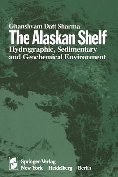 portada The Alaskan Shelf: Hydrographic, Sedimentary, and Geochemical Environment (en Inglés)