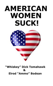 portada American Women SUCK!: America's 2 Favorite Rednecks Declare WAR on American Women (en Inglés)