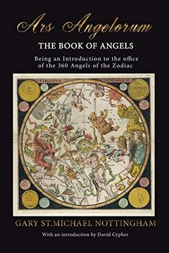 portada Ars Angelorum - the Book of Angels: Being an Instruction of the Office of the 360 Angels of the Zodiac. (en Inglés)