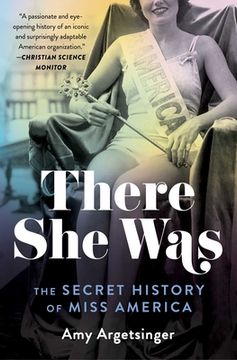 portada There she Was: The Secret History of Miss America (en Inglés)