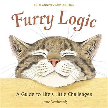 portada Furry Logic, 10Th Anniversary Edition: A Guide to Life's Little Challenges (in English)