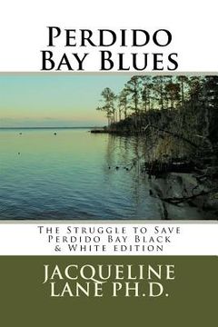 portada Perdido Bay Blues: The Struggle to Save Perdido Bay Black & White edition (en Inglés)