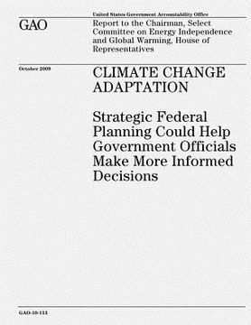 portada Climate Change Adaptation: Strategic Federal Planning Could Help Government Officials Make More Informed Decisions (in English)