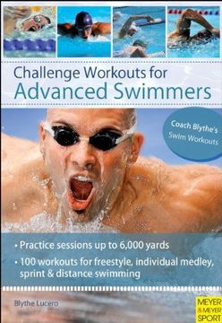 Challenge Workouts for Advanced Swimmers (en Inglés)