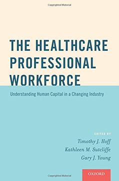 portada The Healthcare Professional Workforce: Understanding Human Capital in a Changing Industry