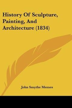 portada history of sculpture, painting, and architecture (1834) (en Inglés)