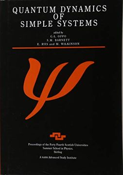 portada Quantum Dynamics of Simple Systems: Proceedings of the Forty Fourth Scottish Universities Summer School in Physics, Stirling, August 1994