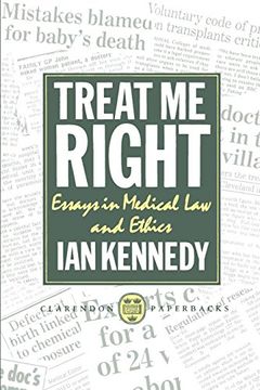 portada Treat me Right: Essays in Medical law and Ethics (Clarendon Paperbacks) (in English)