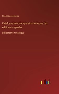 portada Catalogue anecdotique et pittoresque des éditions originales: Bibliographie romantique (en Francés)