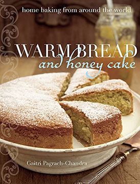 portada Warm Bread and Honey Cake: Home Baking From Around the World (en Inglés)