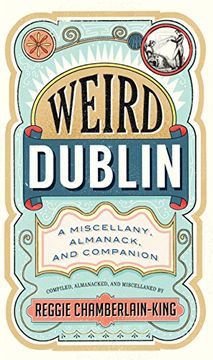 portada Weird Dublin: A Miscellany, Almanack, and Companion (en Inglés)
