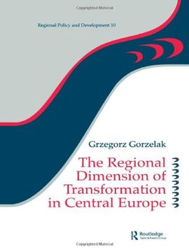 portada The Regional Dimension of Transformation in Central Europe (Regions and Cities) (en Inglés)