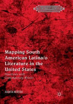 portada Mapping South American Latina/O Literature in the United States: Interviews with Contemporary Writers (en Inglés)