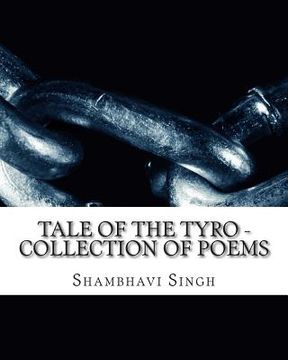 portada Tale of the Tyro - Poems by Shambhavi Singh (in English)
