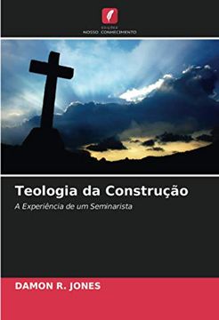 portada Teologia da Construção: A Experiência de um Seminarista (en Portugués)