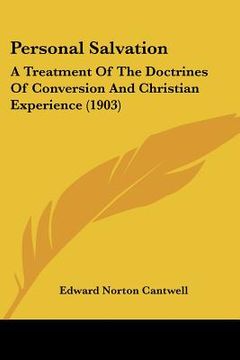 portada personal salvation: a treatment of the doctrines of conversion and christian experience (1903) (en Inglés)