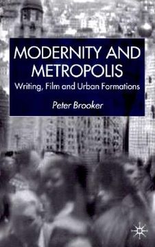 portada modernity and metropolis: writing, film and urban formations (en Inglés)