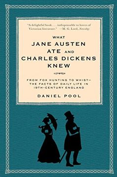 portada What Jane Austen ate and Charles Dickens Knew: From fox Hunting to Whist-The Facts of Daily Life in Nineteenth-Century England (en Inglés)