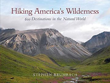 portada Hiking America'S Wilderness: Six Hundred Destinations in the Natural World (en Inglés)