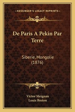 portada De Paris A Pekin Par Terre: Siberie, Mongolie (1876) (en Francés)