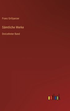 portada Sämtliche Werke: Dreizehnter Band (en Alemán)