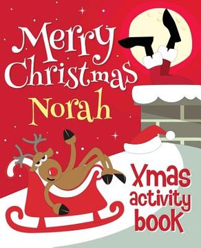 portada Merry Christmas Norah - Xmas Activity Book: (Personalized Children's Activity Book) (in English)