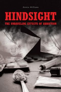 portada Hindsight: The Unraveling Effects of Addiction (en Inglés)
