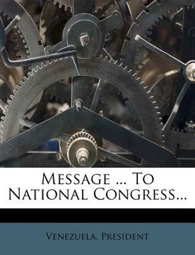 portada message ... to national congress... (en Inglés)