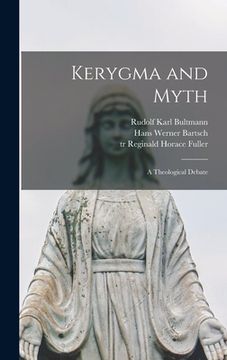portada Kerygma and Myth; a Theological Debate (en Inglés)
