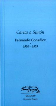 portada Cartas a Simón. Fernando Gonzales 1950-1959 (in Spanish)