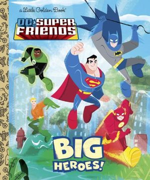 portada Big Heroes! (dc Super Friends) (Little Golden Book) (in English)
